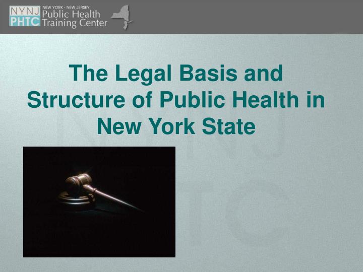 the legal basis and structure of public health in new york state