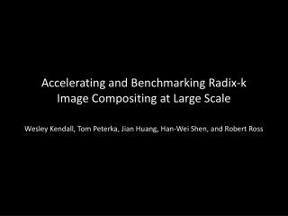 Accelerating and Benchmarking Radix-k Image Compositing at Large Scale