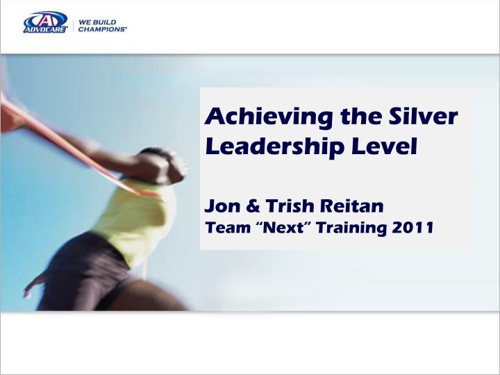 achieving the silver leadership level jon trish reitan team next training 2011
