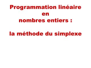 programmation lin aire en nombres entiers la m thode du simplexe