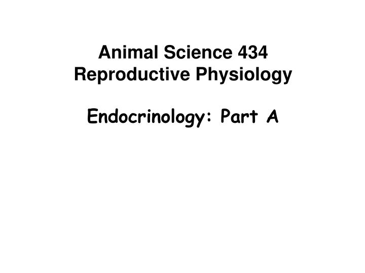 animal science 434 reproductive physiology