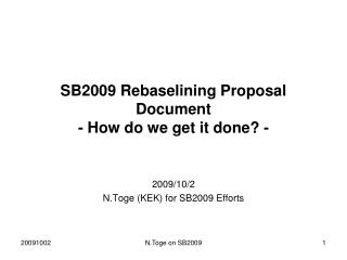 SB2009 Rebaselining Proposal Document - How do we get it done? -