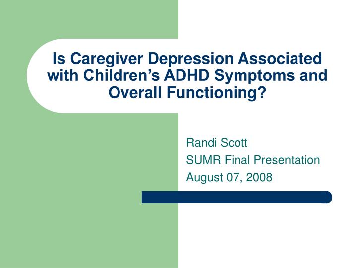 is caregiver depression associated with children s adhd symptoms and overall functioning