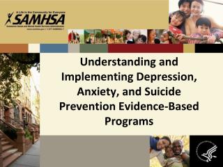 Understanding and Implementing Depression, Anxiety, and Suicide Prevention Evidence-Based Programs