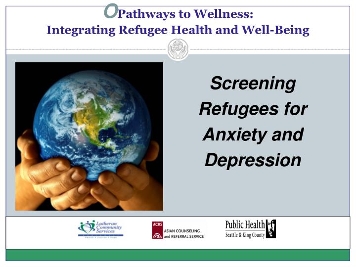 o pathways to wellness integrating refugee health and well being