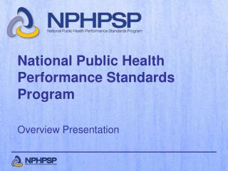 National Public Health Performance Standards Program Overview Presentation