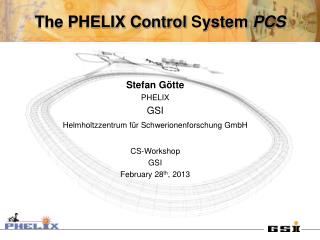 The PHELIX Control S ystem PCS