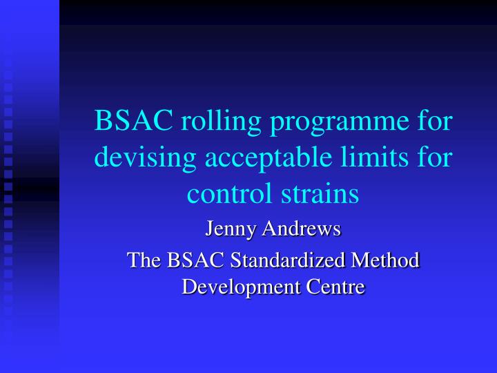 bsac rolling programme for devising acceptable limits for control strains
