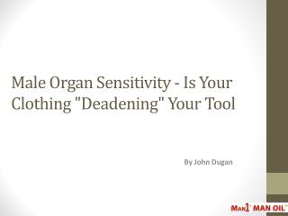 Male Organ Sensitivity - Is Your Clothing