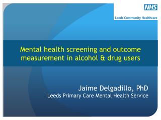 Mental health screening and outcome measurement in alcohol &amp; drug users