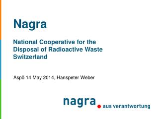 Nagra National Cooperative for the Disposal of Radioactive Waste Switzerland