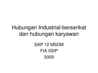 hubungan industrial berserikat dan hubungan karyawan