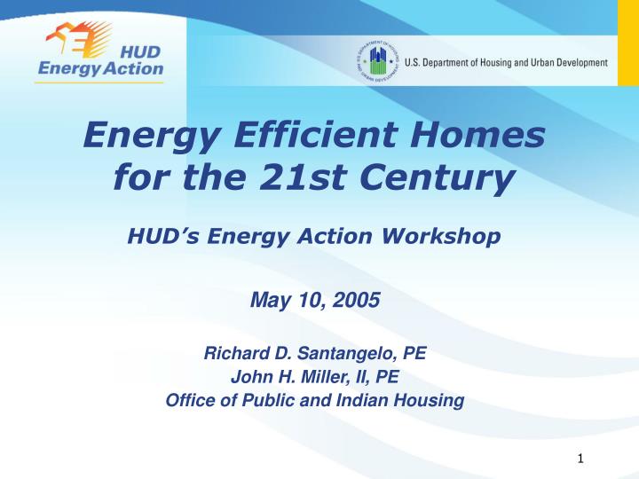 energy efficient homes for the 21st century hud s energy action workshop