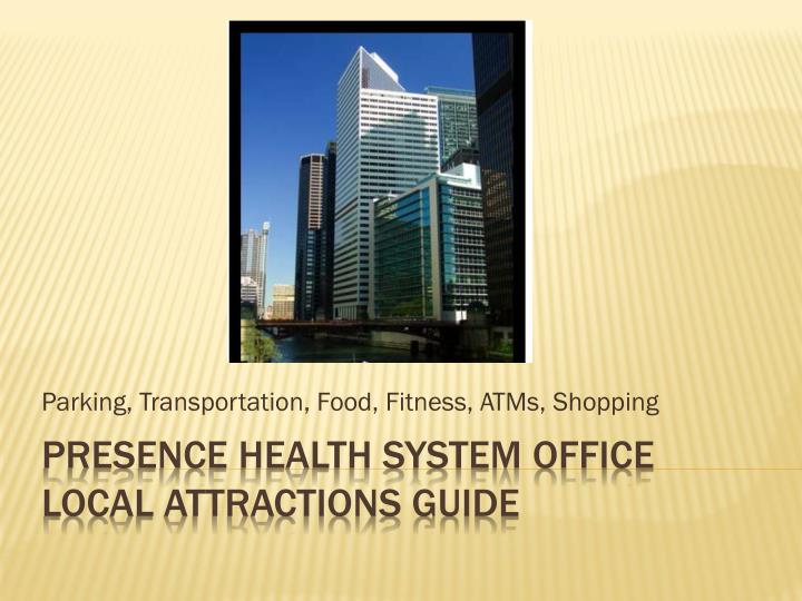 parking transportation food fitness atms shopping