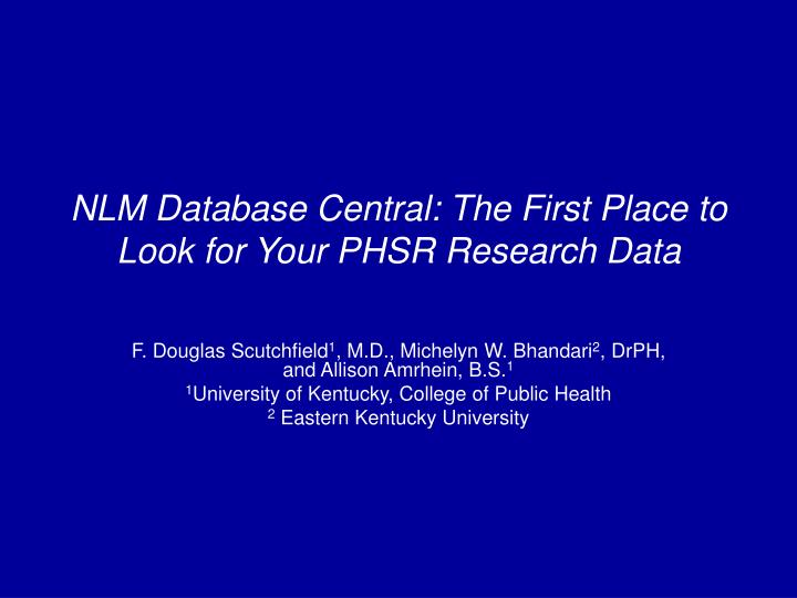 nlm database central the first place to look for your phsr research data