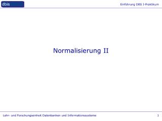 normalisierung ii
