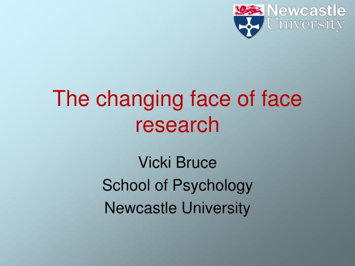 the changing face of face research