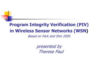 Program Integrity Verification (PIV) in Wireless Sensor Networks (WSN )