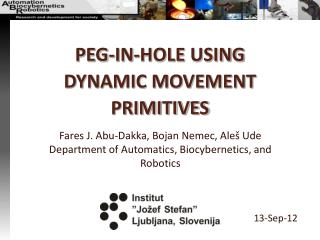 PEG-IN-HOLE USING DYNAMIC MOVEMENT PRIMITIVES