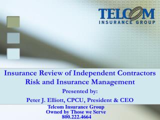 Telcom Insurance Group Owned by Those we Serve 800.222.4664