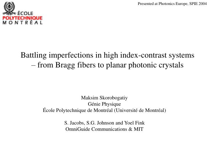 battling imperfections in high index contrast systems from bragg fibers to planar photonic crystals