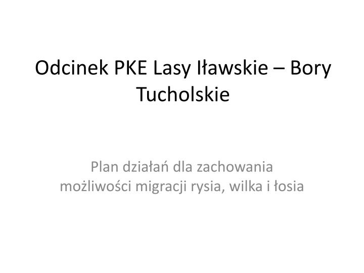 odcinek pke lasy i awskie bory tucholskie