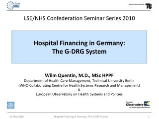 Wilm Quentin, M.D., MSc HPPF Department of Health Care Management, Technical University Berlin