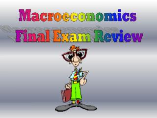 Macroeconomics Final Exam Review