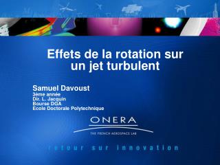 effets de la rotation sur un jet turbulent