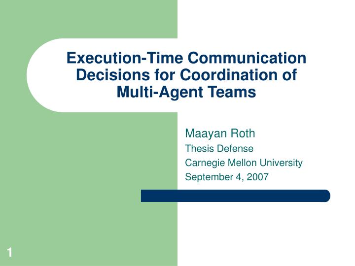 execution time communication decisions for coordination of multi agent teams
