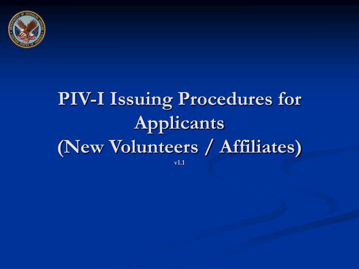 piv i issuing procedures for applicants new volunteers affiliates v1 1