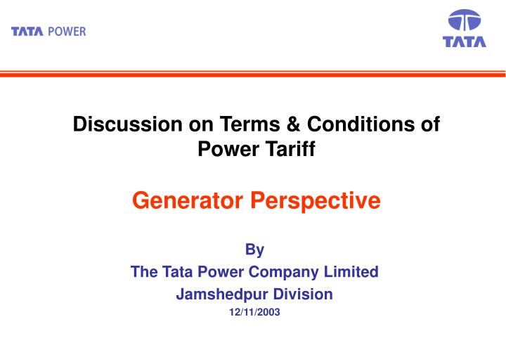 discussion on terms conditions of power tariff generator perspective