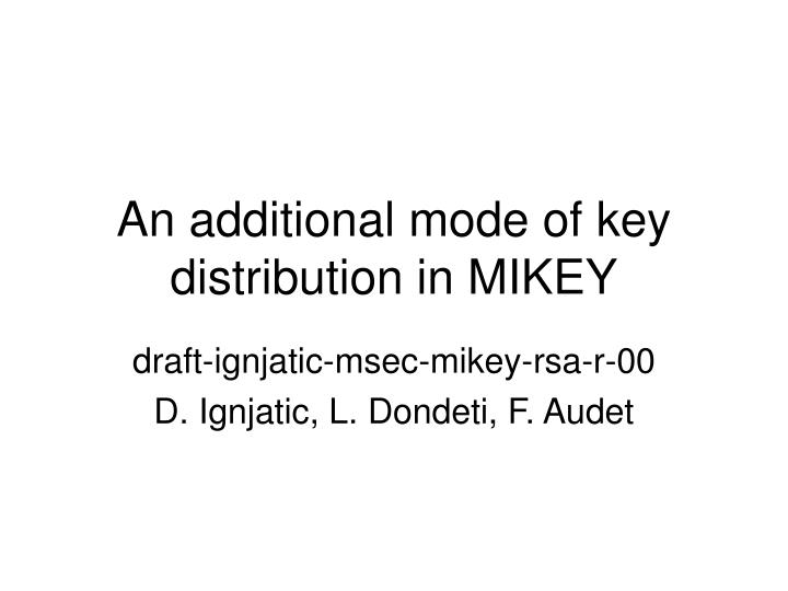 an additional mode of key distribution in mikey