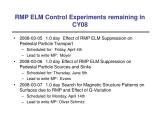 RMP ELM Control Experiments remaining in CY08