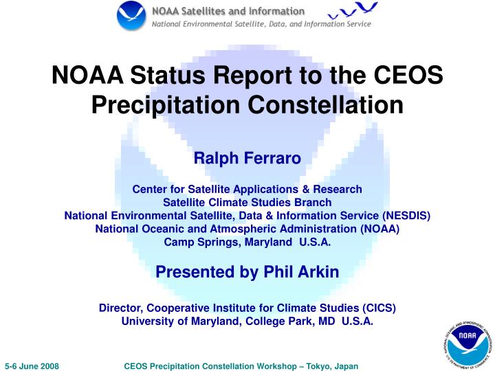 noaa status report to the ceos precipitation constellation