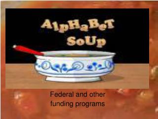 Federal and other funding programs