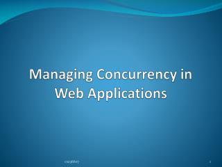Managing Concurrency in Web Applications