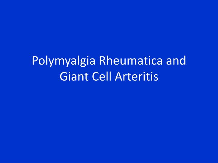 polymyalgia rheumatica and giant cell arteritis