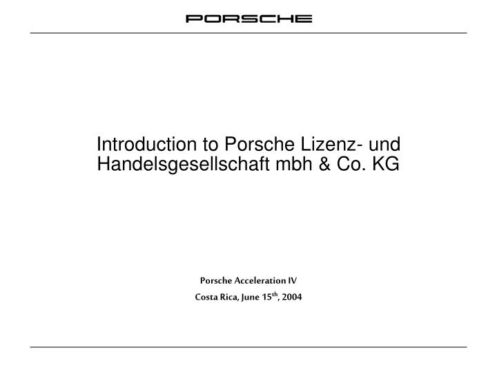 introduction to porsche lizenz und handelsgesellschaft mbh co kg