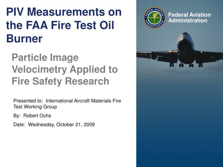 piv measurements on the faa fire test oil burner