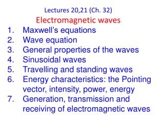 Lectures 20,21 (Ch. 32) Electromagnetic waves