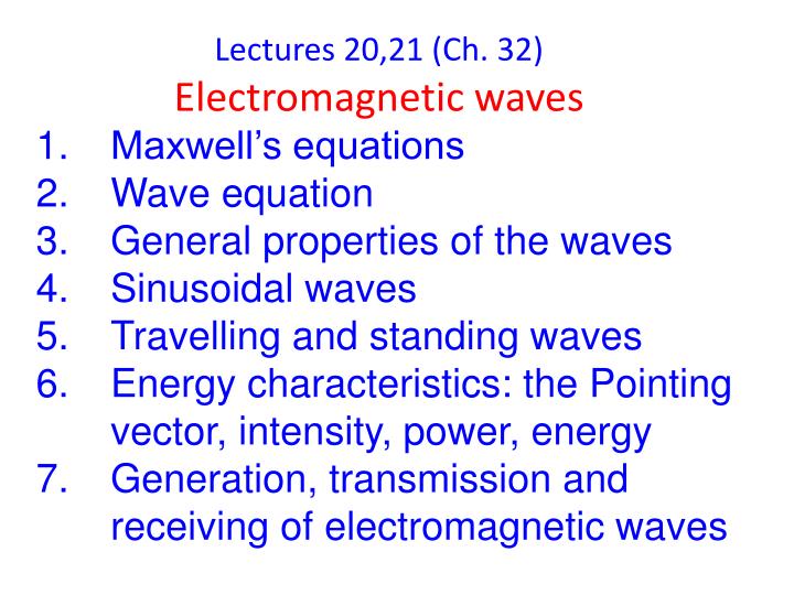 lectures 20 21 ch 32 electromagnetic waves