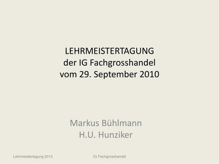 lehrmeistertagung der ig fachgrosshandel vom 29 september 2010