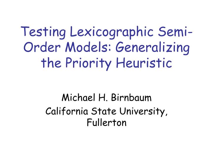 testing lexicographic semi order models generalizing the priority heuristic