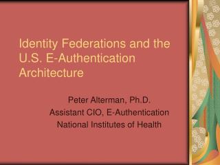Identity Federations and the U.S. E-Authentication Architecture