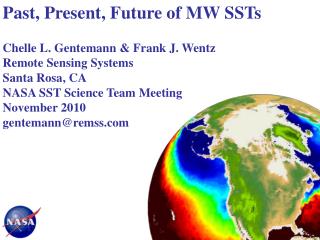 Past, Present, Future of MW SSTs Chelle L. Gentemann &amp; Frank J. Wentz Remote Sensing Systems