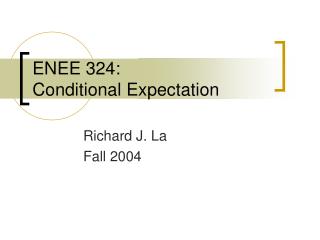 ENEE 324: Conditional Expectation