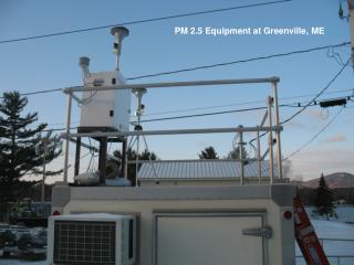 PM 2.5 Equipment at Greenville, ME