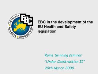 EBC in the development of the EU Health and Safety legislation