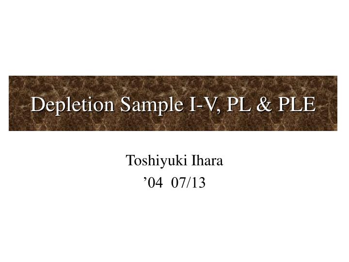 depletion sample i v pl ple